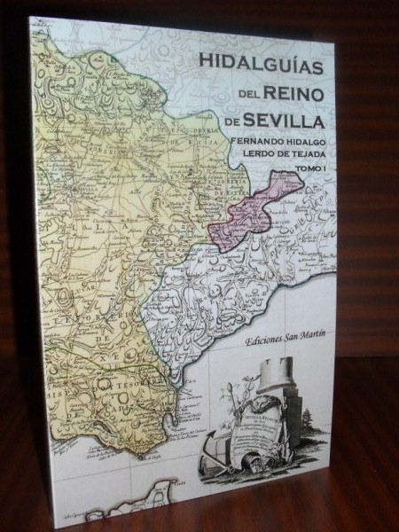 HIDALGUAS DEL REINO DE SEVILLA. Tomo I.